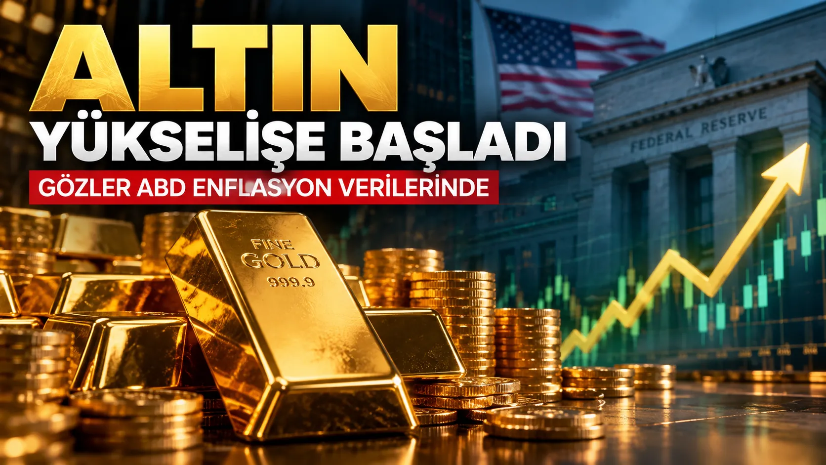 Altın fiyatlarındaki yükselişi ve piyasaların ABD enflasyon verilerine odaklanmasını simgeleyen altın külçeleri