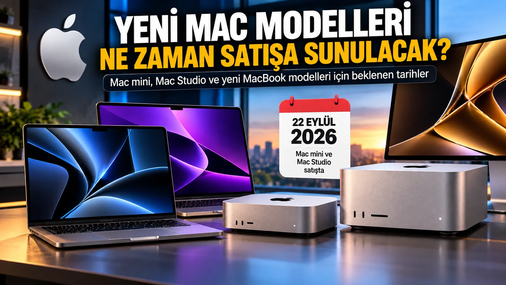 Yeni Mac Modelleri Ne Zaman Satışa Sunulacak? Beklenen Tarihler